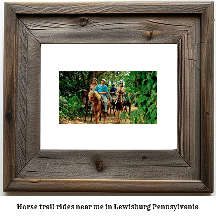 horse trail rides near me in Lewisburg, Pennsylvania